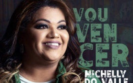 Michelly do Valle apresenta o single "Vou Vencer"