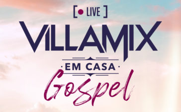 VillaMix em Casa Gospel: momentos de adoração e solidariedade