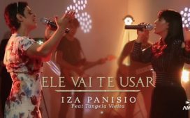 Iza Panisio divulga single com participação de Tangela Vieira - Ele Vai Te Usar