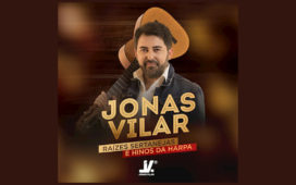 Jonas Vilar apresenta o álbum "Raízes Sertanejas e Hinos da Harpa"