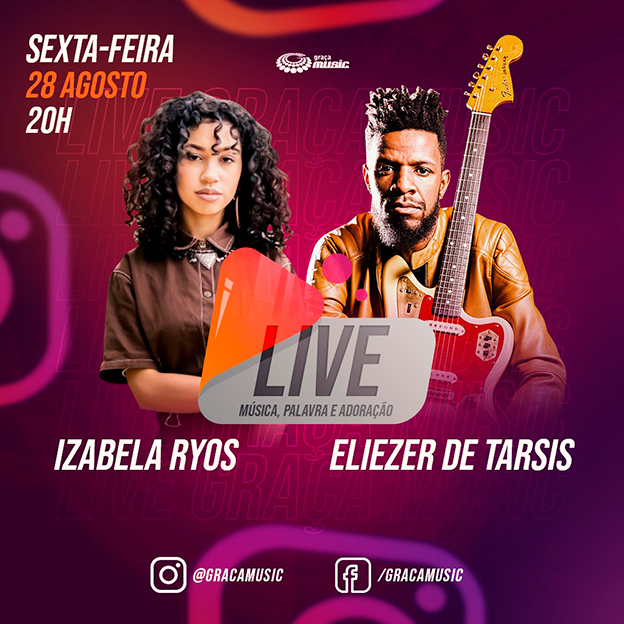 Live show da Graça Music apresenta colaboração inédita entre Eliezer de Tarsis e Izabela Ryos