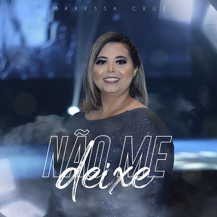 Maressa Cruz apresenta o single "Não me Deixe"