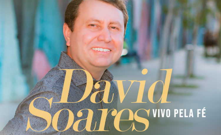 David Soares estreia novo single e clipe “Vivo pela fé”