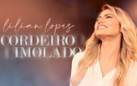 Lilian Lopes lança novo single "Cordeiro Imolado"