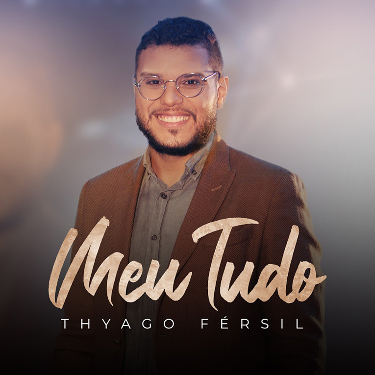 Thyago Férsil lança a canção "Meu Tudo" pela Central Gospel Music