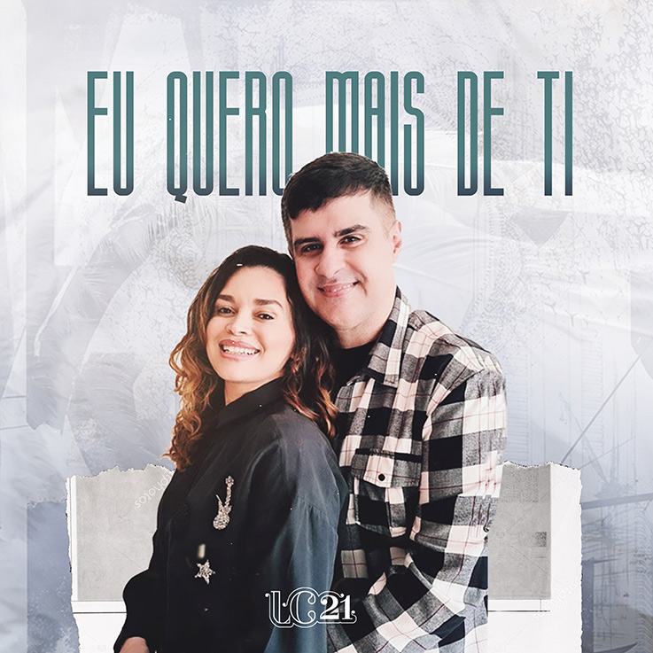 Com uma proposta inovadora, LC21 apresenta a canção "Eu Quero Mais de Ti"