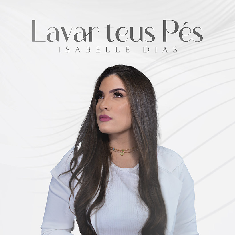 Isabelle Dias lança o single “Lavar Teus Pés” 