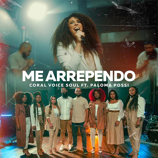 Coral Voice Soul lança "Me Arrependo" feat Paloma Possi em áudio e vídeo 