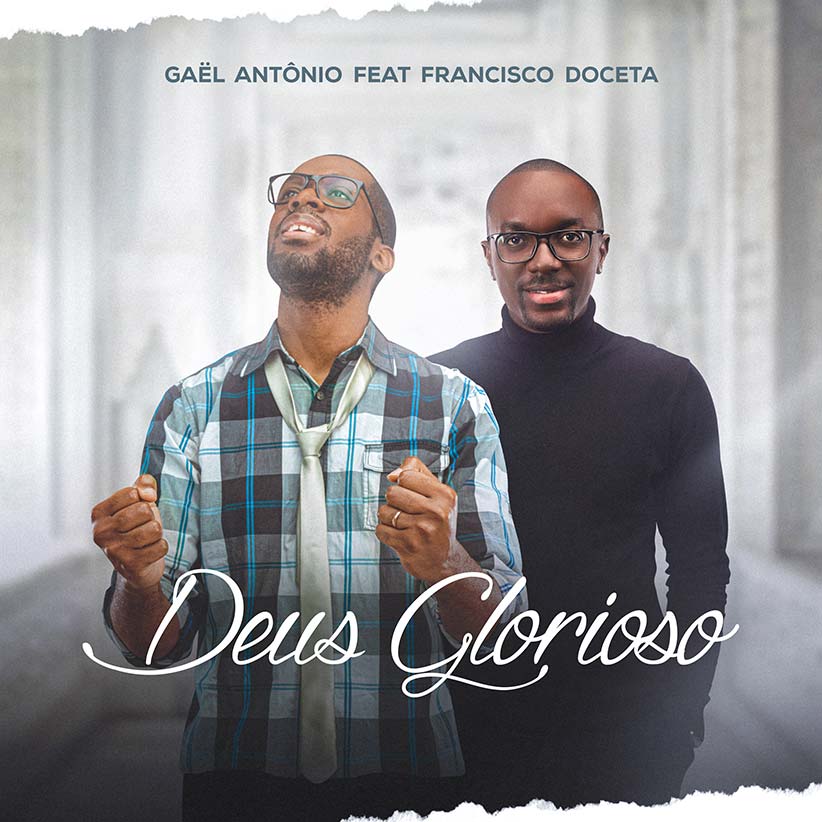 Gaël António lança “Deus Glorioso”, uma bela mensagem do amor de Deus